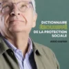 Dictionnaire ébouriffé de la protection sociale