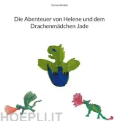 Die Abenteuer von Helene und dem Drachenmädchen Jade