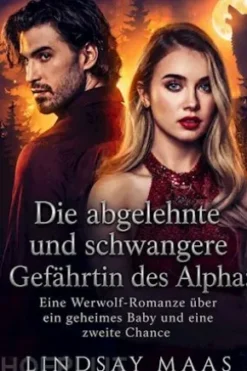 Die abgelehnte und schwangere Gefährtin des Alpha