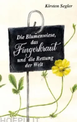 Die Blumenwiese, das Fingerkraut und die Rettung der Welt