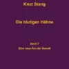 Die blutigen Hähne, Band 3: Eine neue Ära der Gewalt