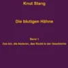 Die blutigen Hähne: Beiträge zu Herrschaft, Legitimation und Kooperation - Band 1: Das Ich, die Anderen, das Recht in der Geschichte