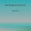Die Dinge am Horizont