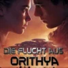 Die Flucht Aus Orithya