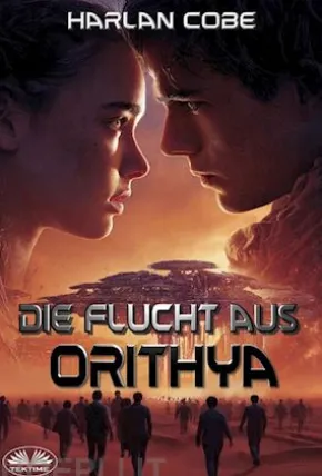 Die Flucht Aus Orithya