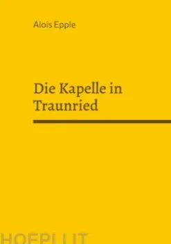 Die Kapelle in Traunried