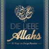 Die Liebe Allahs: 30 Wege ins Ewige Paradies