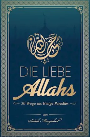 Die Liebe Allahs: 30 Wege ins Ewige Paradies