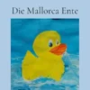 Die Mallorca Ente