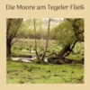 Die Moore am Tegeler Fließ