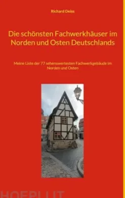 Die schönsten Fachwerkhäuser im Norden und Osten Deutschlands