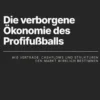 Die verborgene Ökonomie des Profifußballs