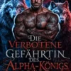 Die verbotene Gefährtin des Alpha-Königs