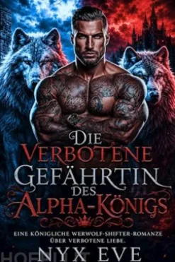 Die verbotene Gefährtin des Alpha-Königs