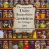 Die Vergessene Uralte Hausapotheken-Geheimlehre für Anfänger