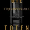 Die verschwundenen Toten
