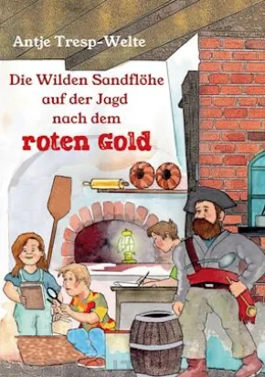 Die Wilden Sandflöhe auf der Jagd nach dem roten Gold