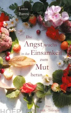Die Angst wuchs in der Einsamkeit zum Mut heran