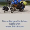 Die außergewöhnlichen Radtouren eines Bürokraten