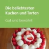 Die beliebtesten Kuchen und Torten