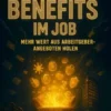 Die besten Benefits im Job Mehr Wert aus Arbeitgeberangeboten holen