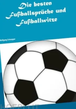 Die besten Fußballsprüche und Fußballwitze