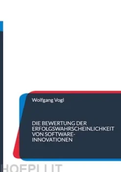 Die Bewertung der Erfolgswahrscheinlichkeit von Software-Innovationen