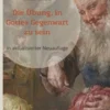 Die Übung, in Gottes Gegenwart zu sein
