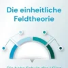 Die einheitliche Feldtheorie