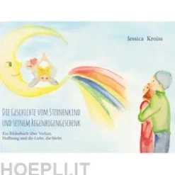Die Geschichte vom Sternenkind und seinem Regenbogengeschenk