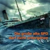 Die große alte SPD darf nicht untergehen