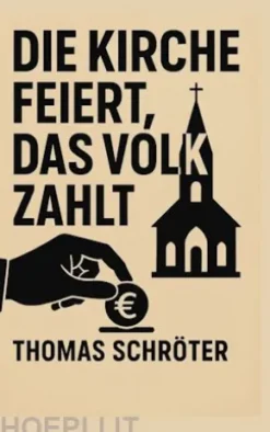 Die Kirche feiert, das Volk zahlt