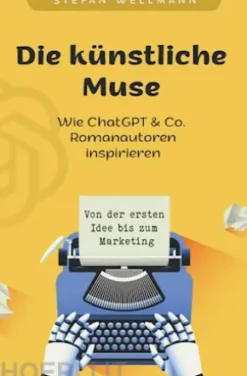 Die künstliche Muse: Wie ChatGPT & Co. Romanautoren inspiriert