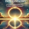 Die Kraft Deines Bewusstseins