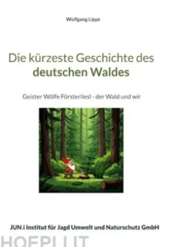 Die kürzeste Geschichte des deutschen Waldes