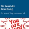 Die Kunst der Bewerbung