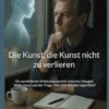 Die Kunst, die Kunst nicht zu verlieren