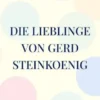 Die Lieblinge von Gerd Steinkoenig