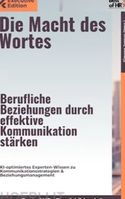Die Macht des Wortes – Berufliche Beziehungen durch effektive Kommunikation stärken