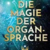 Die Magie der Organsprache