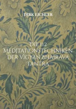 Die 112 Meditationstechniken der Vigyan Bhairava Tantra