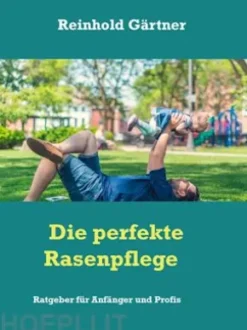 Die perfekte Rasenpflege