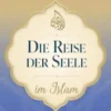 Die Reise der Seele im Islam
