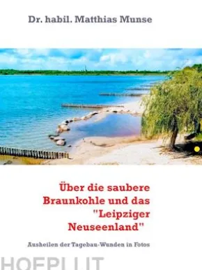 Die saubere Braunkohle und das "Leipziger Neuseenland"