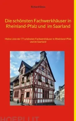 Die schönsten Fachwerkhäuser in Rheinland-Pfalz und im Saarland