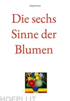 Die sechs Sinne der Blumen