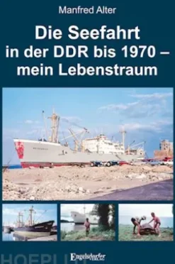 Die Seefahrt in der DDR bis 1970 – mein Lebenstraum