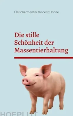 Die stille Schönheit der Massentierhaltung