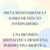 Dieta mediterránea y gases de efecto invernadero: Una revisión sistemática desde una perspectiva bioética.