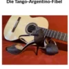 Die Tango-Argentino-Fibel